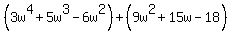 %283w%5E4%2B5w%5E3-6w%5E2%29+%2B+%289w%5E2%2B15w-18%29