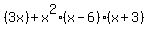 %283x%29%2Bx%5E2%28x-6%29%28x%2B3%29%29