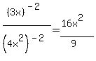 %283x%29%5E%28-2%29%2F%284x%5E2%29%5E%28-2%29=%2816x%5E2%29%2F%289%29