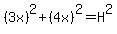 %283x%29%5E2%2B%284x%29%5E2=H%5E2