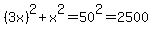 %283x%29%5E2+%2B+x%5E2+=+50%5E2+=+2500