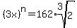 %283x%29%5En+=+162%2Aroot%283%2C2%29