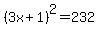 %283x%2B1%29%5E2=232