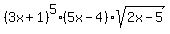 %283x%2B1%29%5E5%2A%285x-4%29%2Asqrt%282x-5%29
