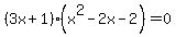 %283x%2B1%29+%28x%5E2-2x-2%29=0
