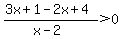 %283x%2B1-2x%2B4%29%2F%28x-2%29%3E0