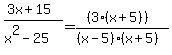 %283x%2B15%29%2F%28x%5E2-25%29=%28%283%28x%2B5%29%29%29%2F%28%28x-5%29%28x%2B5%29%29