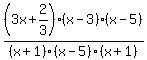 %283x%2B2%2F3%29%28x-3%29%28x-5%29%2F%28x%2B1%29%2F%28x-5%29%2F%28x%2B1%29