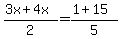 %283x%2B4x%29%2F2=%281%2B15%29%2F5