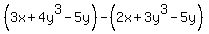 %283x%2B4y%5E3-5y%29-%282x%2B3y%5E3-5y%29