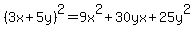 %283x%2B5y%29%5E2=9x%5E2%2B30yx%2B25y%5E2