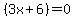 %283x%2B6%29=0