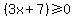 %283x%2B7%29%3E=0