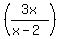 %283x%2F%28x-2%29%29