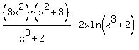 %283x%5E2%29+%28x%5E2%2B3%29%2F%28x%5E3+%2B+2%29+%2B+2xln%28x%5E3+%2B+2%29+%29+