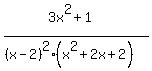 %283x%5E2%2B1%29%2F%28%28x-2%29%5E2%28x%5E2%2B2x%2B2%29%29