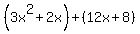 %283x%5E2%2B2x%29%2B%2812x%2B8%29