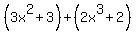 %283x%5E2%2B3%29%2B%282x%5E3%2B2%29