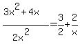 %283x%5E2%2B4x%29+%2F+%282x%5E2%29=3%2F2%2B2%2Fx