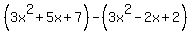 %283x%5E2%2B5x%2B7%29-%283x%5E2-2x%2B2%29