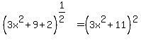 %283x%5E2%2B9%2B2%29%5E%281%2F2%29=%283x%5E2%2B11%29%5E2