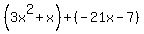 %283x%5E2%2Bx%29%2B%28-21x-7%29