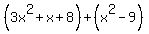 %283x%5E2%2Bx%2B8%29%2B%28x%5E2-9%29