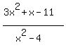 %283x%5E2%2Bx-11%29%2F%28x%5E2-4%29+