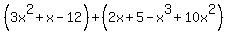 %283x%5E2%2Bx-12%29%2B%282x%2B5-x%5E3%2B10x%5E2%29