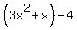 %283x%5E2+%2B+x%29+-+4
