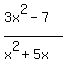%283x%5E2+-+7%29%2F%28x%5E2+%2B+5x%29