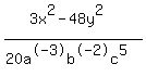 %283x%5E2+-48y%5E2%29%2F%28+20a%5E-3b%5E-2c%5E5%29