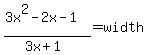 %283x%5E2-2x-1%29%2F%283x%2B1%29=+width