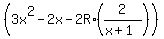 %283x%5E2-2x-2+R%282%2F%28x%2B1%29%29%29