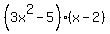 %283x%5E2-5%29%28x-2%29