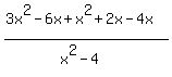 %283x%5E2-6x%2Bx%5E2%2B2x-4x%29%2F%28x%5E2-4%29