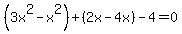 %283x%5E2-x%5E2%29%2B%282x-4x%29-4=0