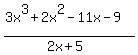 %283x%5E3%2B2x%5E2-11x-9%29%2F%282x%2B5%29