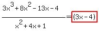 %283x%5E3+%2B++8x%5E2++-13x-+4%29%2F%28x%5E2+%2B+4x+%2B+1%29=+highlight%28%283x+-+4%29%29