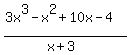 %283x%5E3+-+x%5E2+%2B+10x+-+4%29%2F%28x%2B3%29