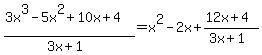%283x%5E3-5x%5E2%2B10x%2B4%29%2F%283x%2B1%29=x%5E2-2x%2B%2812x%2B4%29%2F%283x%2B1%29