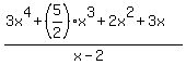 %283x%5E4%2B%285%2F2%29x%5E3%2B2x%5E2%2B3x%29%2F%28x-2%29