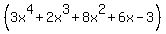 %283x%5E4%2B2x%5E3%2B8x%5E2%2B6x-3%29