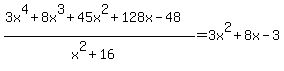 %283x%5E4%2B8x%5E3%2B45x%5E2%2B128x-48%29%2F%28x%5E2+%2B+16%29+=+3x%5E2+%2B+8x-3+