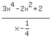 %283x%5E4-2x%5E2%2B2%29%2F%28x-1%2F4%29+