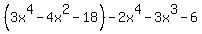 %283x%5E4-4x%5E2-18%29-2x%5E4-3x%5E3-6