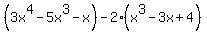 %283x%5E4-5x%5E3-x%29-2%28x%5E3-3x%2B4%29