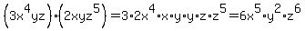 \"%283x%5E4yz%29%282xyz%5E5%29=3%2A2x%5E4%2Ax%2Ay%2Ay%2Az%2Az%5E5=6x%5E5%2Ay%5E2%2Az%5E6\"