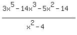 %283x%5E5-14x%5E3-5x%5E2-14%29%2F+%28x%5E2-4%29