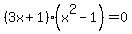 %283x+%2B+1%29%28x%5E2-1%29+=+0